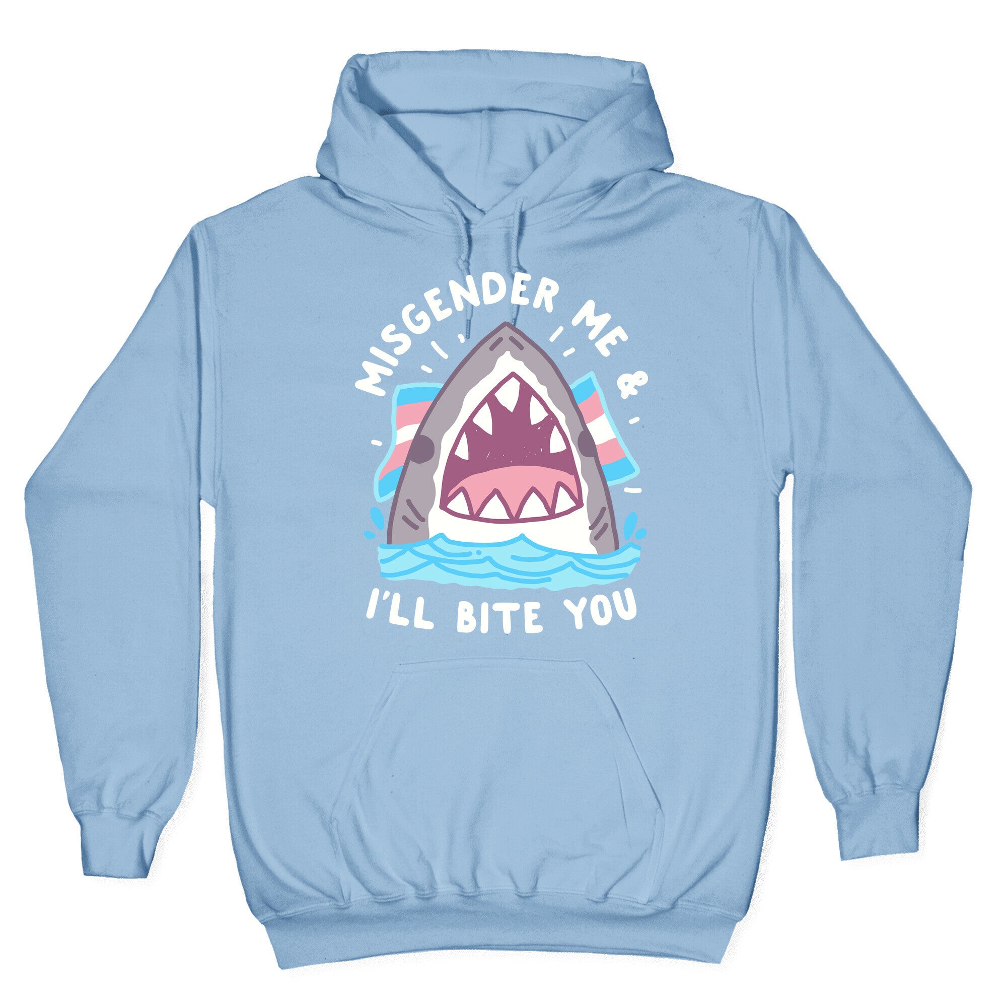 Misgender Me & I'll Bite You (Trans Flag) Hoodie